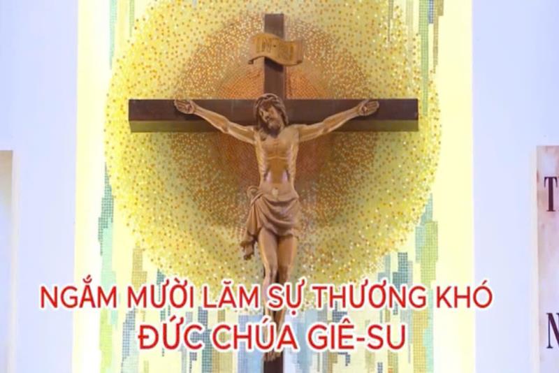 NGẮM 15 SỰ THƯƠNG KHÓ ĐỨC CHÚA GIÊ-SU - Xứ đoàn Têrêxa HĐ Giêsu Giáo xứ Bảo Nham, Tuần Thánh năm 2026