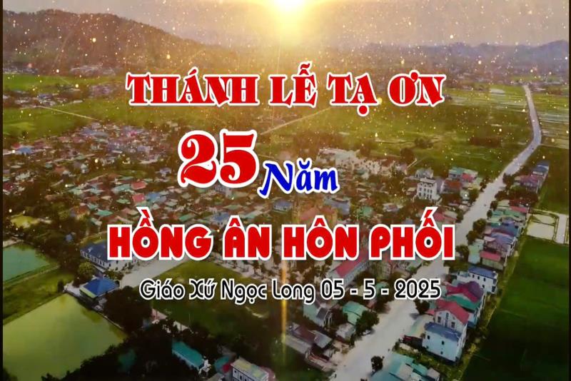 Thánh lễ tạ ơn 25 năm Hôn phối( thuộc hai giáo xứ Ngọc Long và Bảo Nham) tại GIáo xứ Ngọc Long